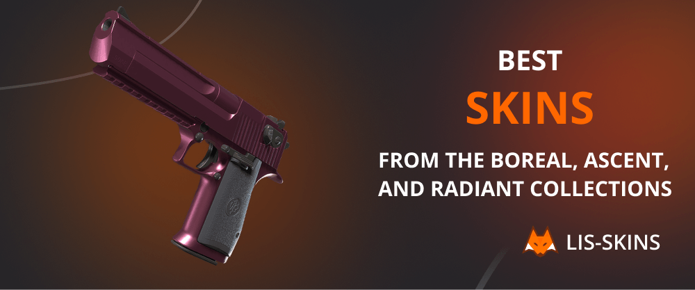 Best Skins from the Boreal, Ascent, and Radiant Collections